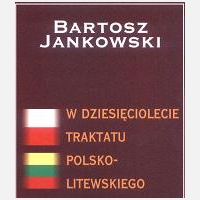 W dziesi?ciolecie Traktatu Polsko-Litewskiego