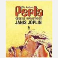 Per?a. Obsesje i nami?tno?ci Janis Joplin