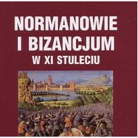 Normanowie i Bizancjum w XI stuleciu