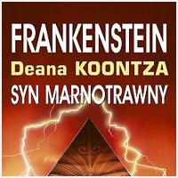 Frankenstein Deana Koontza. Syn marnotrawny