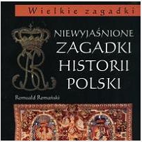 Niewyja?nione zagadki historii Polski